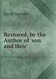 Restored, by the Author of 'son and Heir'., Emily Spender 