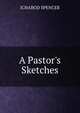 A Pastor's Sketches, ICHABOD SPENCER 