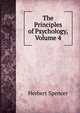 The Principles of Psychology, Volume 4, Герберт Спенсер 