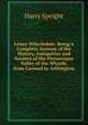 Lower Wharfedale: Being a Complete Account of the History, Antiquities and Scenery of the Picturesque Valley of the Wharfe, from Cawood to Arthington, Harry Speight 