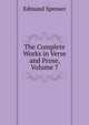 The Complete Works in Verse and Prose, Volume 7, Spenser Edmund 