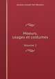 Moeurs,usages et costumes. Volume 2, Jacques Joseph Van Beveren 