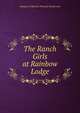 The Ranch Girls at Rainbow Lodge, Margaret O'Bannon Womack Vandercook 