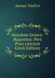 Anecdota Graeco-Byzantina: Pars Prior (Ancient Greek Edition), Aanasi Vasil'ev 