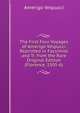 The First Four Voyages of Amerigo Vespucci Reprinted in Facsimile and Tr. from the Rare Original Edition (Florence, 1505-6)., Amerigo Vespucci 