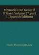 Memorias Del General O'leary, Volume 27, part 1 (Spanish Edition), Daniel Florencio O'Leary 