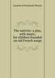 The nativity: a play, with music, for children founded on old French songs, Lorraine d'Oremieulx Warner 