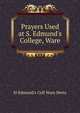 Prayers Used at S. Edmund's College, Ware, St Edmund's Coll Ware Herts 