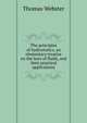 The principles of hydrostatics, an elementary treatise on the laws of fluids, and their practical applications, Thomas Webster 