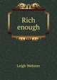 Rich enough, Leigh Webster 