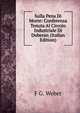 Sulla Pena Di Morte: Conferenza Tenuta Al Circolo Industriale Di Doberan (Italian Edition), F G. Weber 