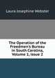 The Operation of the Freedmen's Bureau in South Carolina, Volume 1, issue 2, Laura Josephine Webster 