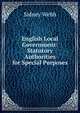 English Local Government: Statutory Authorities for Special Purposes, Sidney Webb 