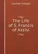 The Life of S. Francis of Assisi, Candide Chalippe 