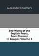 The Works of the English Poets, from Chaucer to Cowper, Volume 1, Alexander Chalmers 