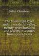 The Mississippi River and its wonderful valley; twenty-seven hundred and seventy-five miles from source to sea, Julius Chambers 