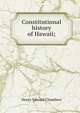 Constitutional history of Hawaii;, Henry Edward Chambers 