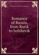 Romance of Russia, from Rurik to bolshevik, Elizabeth Williams Champney 