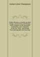 Public libraries, a treatise on their design, construction,and fittings; with a chapter on the principles of planning, and a summary of the law; with . and fittings from photographs and drawings, Amian Lister Champneys 