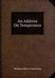 An Address On Temperance, Channing, William Ellery 