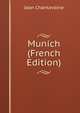 Munich (French Edition), Jean Chantavoine 