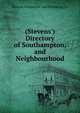 (Stevens') Directory of Southampton, and Neighbourhood, Stevens' Directories And Publishing Co 