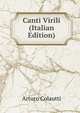 Canti Virili (Italian Edition), Arturo Colautti 