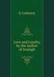 Love and Loyalty, by the Author of Irrelagh, E Colthurst 