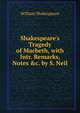 Shakespeare's Tragedy of Macbeth, with Intr. Remarks, Notes &c. by S. Neil, Уильям Шекспир 