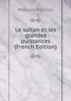 Le sultan et les grandes puissances (French Edition), Malcolm MacColl 