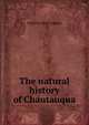The natural history of Chautauqua, Vaughan MacCaughey 