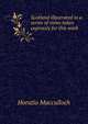Scotland illustrated in a series of views taken expressly for this work, Horatio Macculloch 