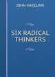 SIX RADICAL THINKERS, John MacCunn 