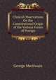 Clinical Observations On the Constitutional Origin of the Various Forms of Porrigo, George Macilwain 