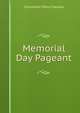 Memorial Day Pageant, Constance D'Arcy Mackay 
