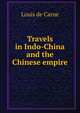 Travels in Indo-China and the Chinese empire, Louis de Carne 