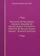 Raccolta Di Novellieri Italiani: Novelle Di Aleuni Autori Fiorentini. Novelle Di Alcuni Autori Senesi . (French Edition), Ascanio Pipino De' Mori 