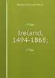 Ireland, 1494-1868;, William O'Connor Morris 