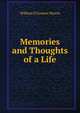 Memories and Thoughts of a Life, William O'Connor Morris 