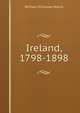 Ireland, 1798-1898, William O'Connor Morris 