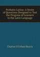 Probatio Latina: A Series of Questions Designed to Test the Progress of Learners in the Latin Language, Charles D'Urban Morris 