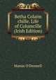 Betha Colaim chille. Life of Columcille (Irish Edition), Manus O'Donnell 