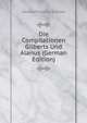 Die Compilationen Gilberts Und Alanus (German Edition), Johann Friedrich Schulte 