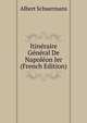 Itineraire General De Napoleon Ier (French Edition), Albert Schuermans 