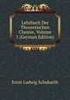 Lehrbuch Der Theoretischen Chemie, Volume 1 (German Edition), Ernst Ludwig Schubarth 