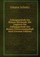 Anfangsgrunde Der Reinen Mechanik, Die Zugleich Die Anfangsgrunde Der Reinen Naturwissenschaft Sind (German Edition), Johann Schultz 