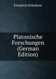 Platonische Forschungen (German Edition), Friedrich Schultess 
