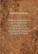 Chimie Appliquee A La Physiologie Animale, A La Pathologie Et Au Diagnostic Medical (French Edition), Paul Schutzenberger 