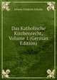 Das Katholische Kirchenrecht, Volume 1 (German Edition), Johann Friedrich Schulte 