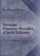 Dvorske Panstvo: Povidka (Czech Edition), Ferdinand Schulz 